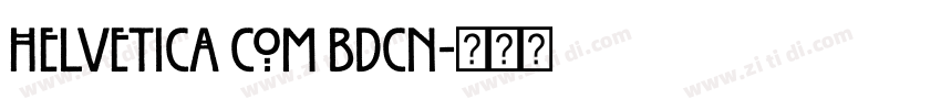 Helvetica com Bdcn字体转换 Helvetica com Bdcn字体转换